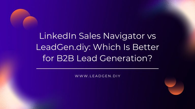 LinkedIn Sales Navigator vs LeadGen.diy_ Which Is Better for B2B Lead Generation